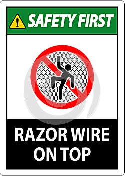 Symbol Safety First Sign Razor Wire on Top