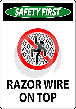 Symbol Safety First Sign Razor Wire on Top