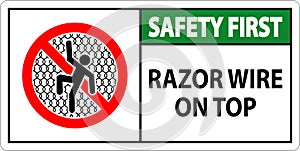 Symbol Safety First Sign Razor Wire on Top