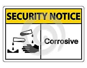 symbol Security notice Corrosive Symbol Sign on white background,Vector illustration