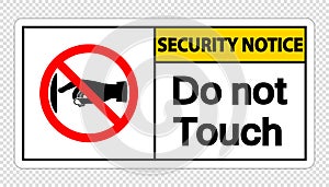 symbol Security notice do not touch sign label on transparent background