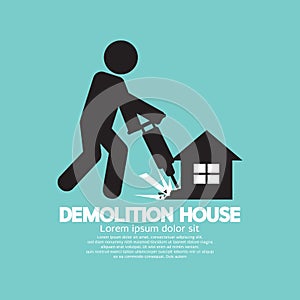 Symbol Of A Worker Using Drill To Demolish A House