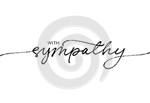 With sympathy ink brush vector lettering.