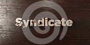 Syndicate - grungy wooden headline on Maple - 3D rendered royalty free stock image photo