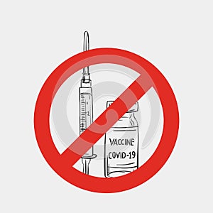 Syringe and Vaccine Covid-19 ampoule under red forbidden sign, No vaccination sign, Vax refusal red circle