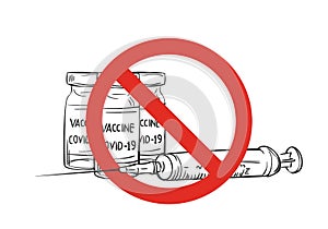 Syringe and Vaccine Covid-19 ampoules under red forbidden sign, No vaccination sign, Vax refusal red circle