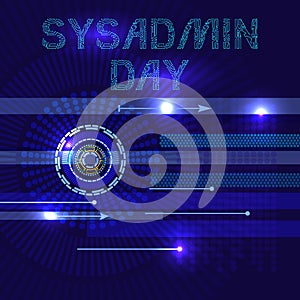 System Administrator Day. 28 July. The slang name is the sysadmin. Abstract techno background. Letters consist of simulating chips