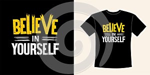 T-shirt design with slogan - believe in yourself.