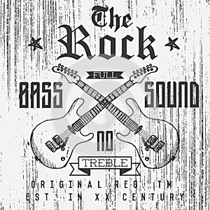 T-shirt Printing design, typography graphics, The Rock full bass sound vector illustration with grunge crossed guitars hand drawn