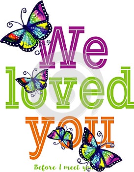 T-shirts graphic desen we loved you on the white background