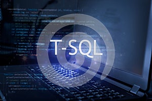 T-SQL inscription against laptop and code background. Learn sql programming language, computer courses, training