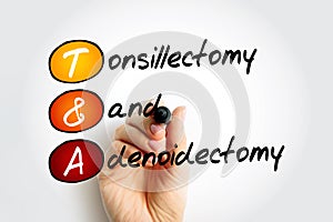 T and A - Tonsillectomy and Adenoidectomy acronym, concept background