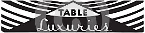 Table Luxuries