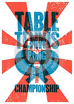 Table Tennis championship typographical vintage grunge style poster. Retro vector illustration.