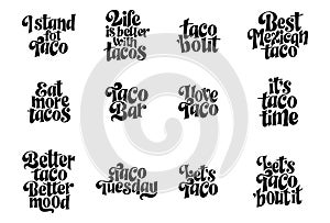 Taco phrase typography design. Funny quote hand drawn lettering. Food truck event stickers. Vector illustration