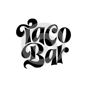 Taco phrase typography design. Funny quote hand drawn lettering. Food truck event stickers. Vector illustration