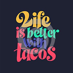 Taco phrase typography design. Funny quote hand drawn lettering. Food truck event stickers. Vector illustration