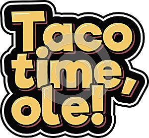 Taco Time Ole Vector Lettering