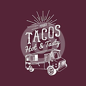 Tacos, Hot and Tasty logo. Vector vintage mexican food truck icon. Retro hand drawn hipster street snack car illustration.