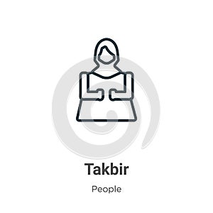 Takbir outline vector icon. Thin line black takbir icon, flat vector simple element illustration from editable people concept