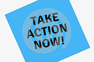 Take action now