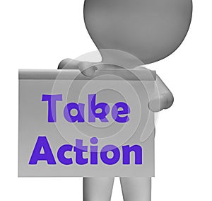 Take Action Sign Means Being Proactive