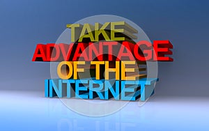 Take advantage of the internet on blue