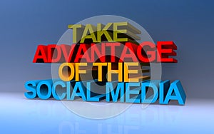 Take advantage of the social media on blue