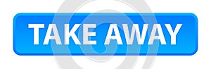 Take away button