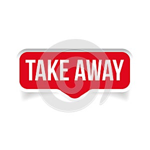 Take Away sign label red
