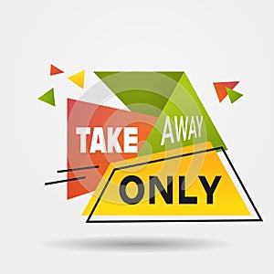 take away only sticker coronavirus pandemic quarantine advertising campaign concept