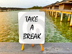 Take a break - Book your vacation.