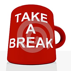 Take A Break Mug Showing Relaxing And Tiredness photo