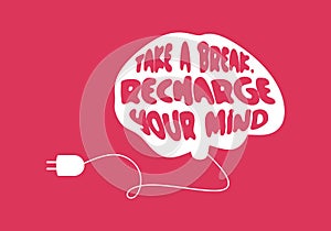 Take a break recharge your mind for health and welfare background