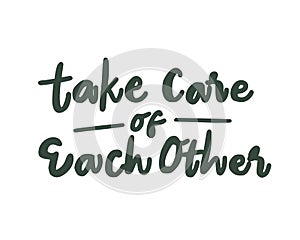 Take care. Lettering with text about health and self quarantine. Hand lettering script quote, label, stickers
