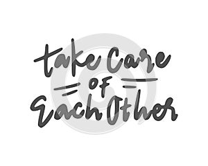 Take care. Lettering with text about health and self quarantine. Hand lettering script quote, label, stickers