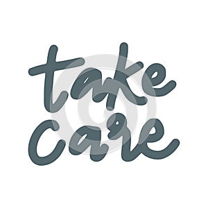 Take care. Lettering typography poster with text about health and self quarantine. Hand lettering script quote, label, stickers