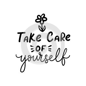 Take care of yourself motivational vector illustration. Inspirational lettering for personal growth, self love concept