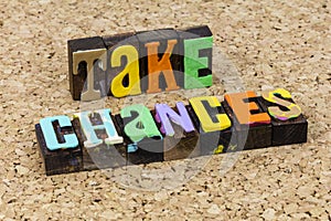 Take chance change learn leader education risk success volunteer succeed