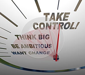 Take Control Speedometer Think Big Want Change
