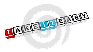Take it easy word blocks on white