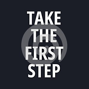 Take the first step - Motivational quotes with square frame