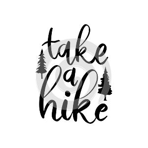 Take a hike. Lettering phrase isolated on white.