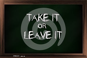 Take it or leave it