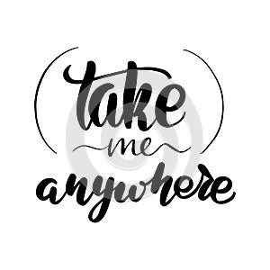 Take me anywhere lettering card.