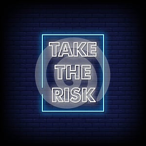 Take The Risk Neon Signs Style Text Vector