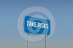 Take risks against blue sky