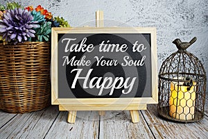 Take time to Make Your Soul Happy` Inspirational quotes text message