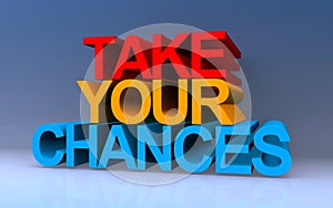 take your chances on blue