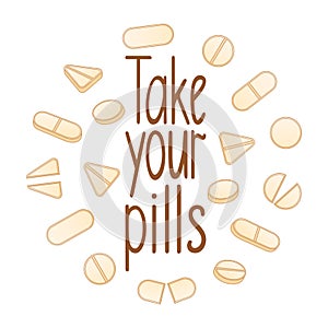 Take your pills lettering with different shape beige pills decoration